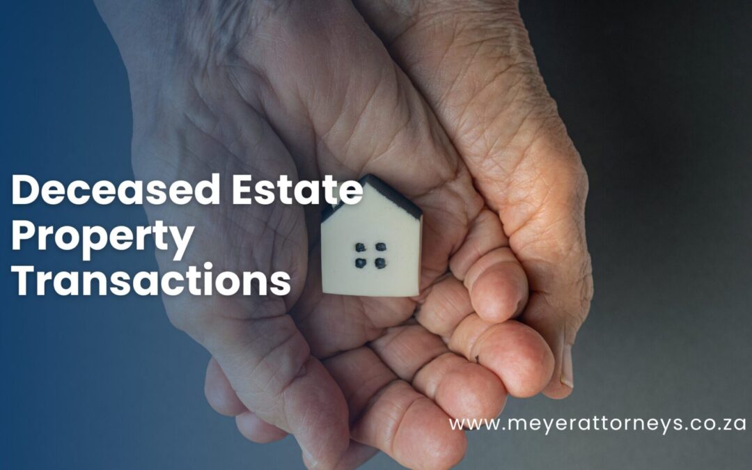 Deceased estate property transactions