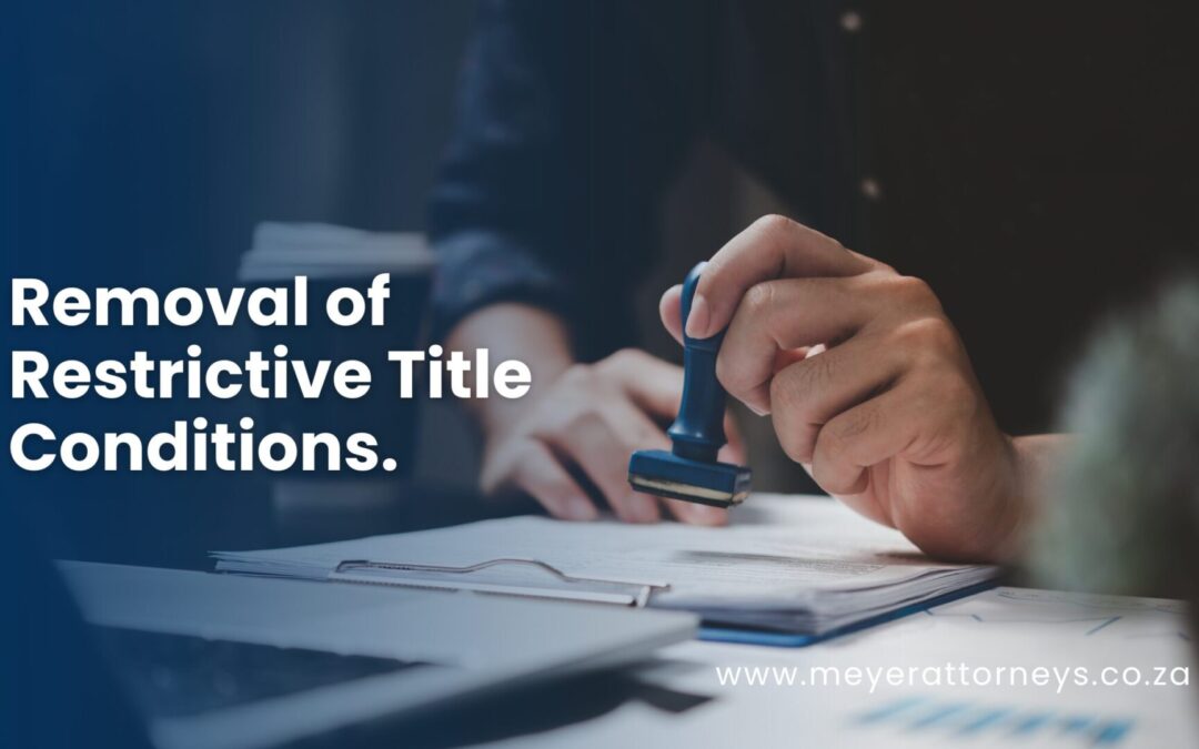 Removal of Restrictive Title Conditions
