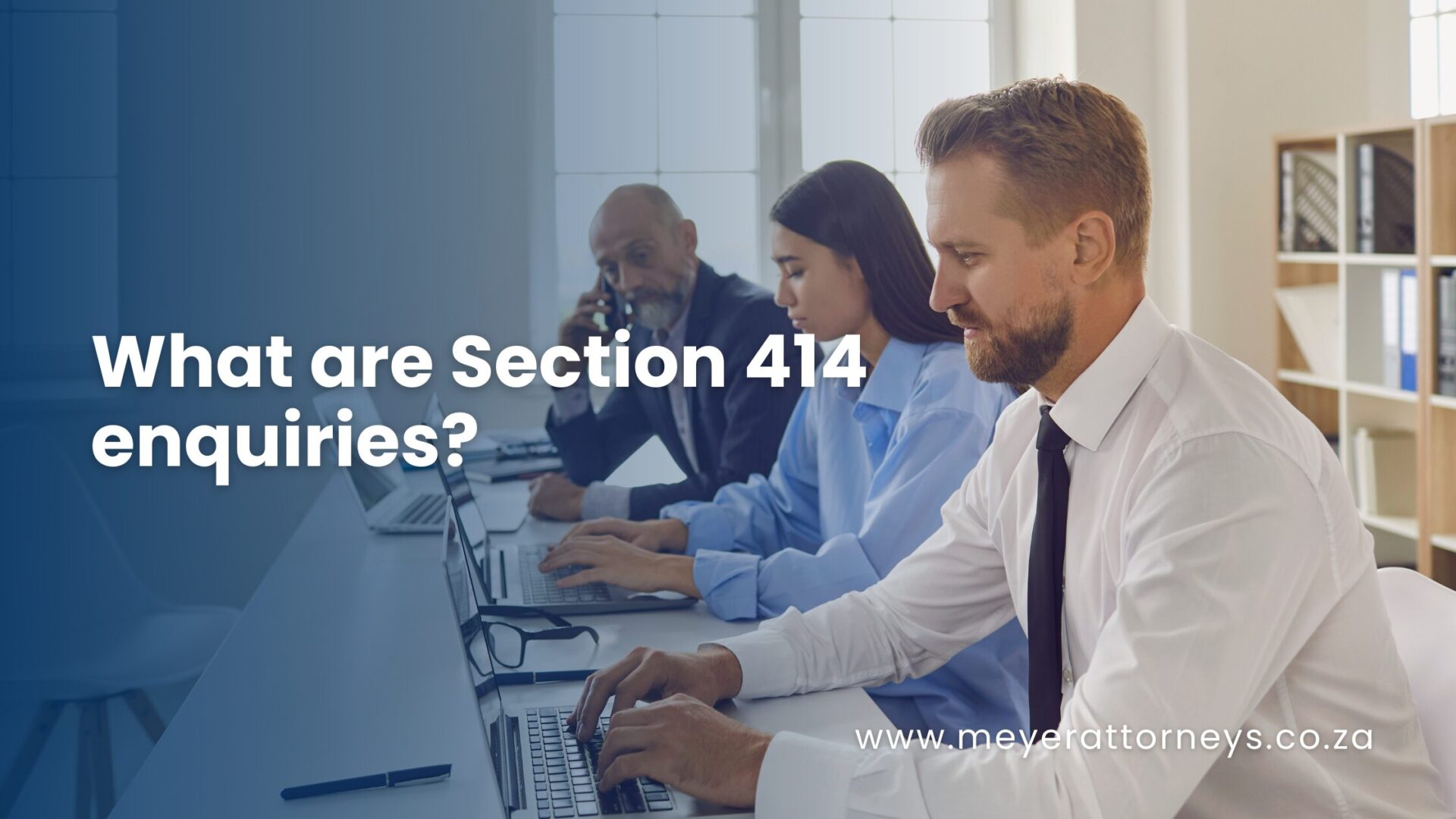 What are Section 414 enquiries?